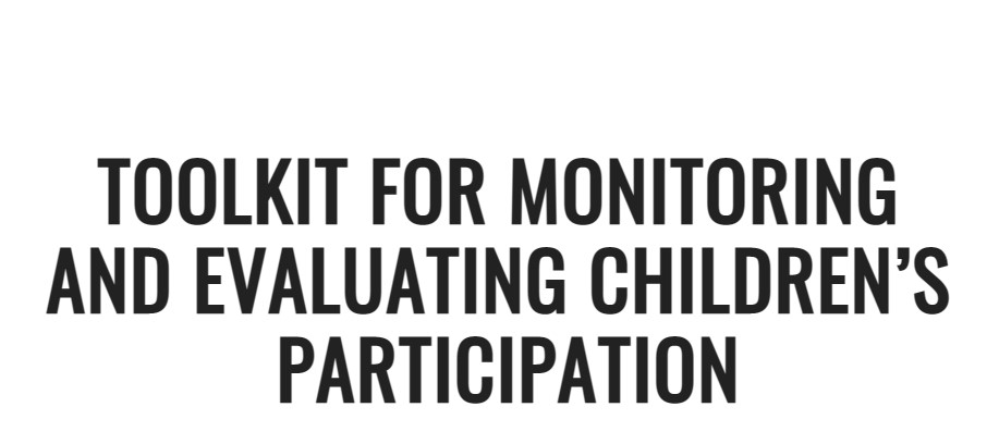 Toolkit for Monitoring and Evaluating Children’s participation